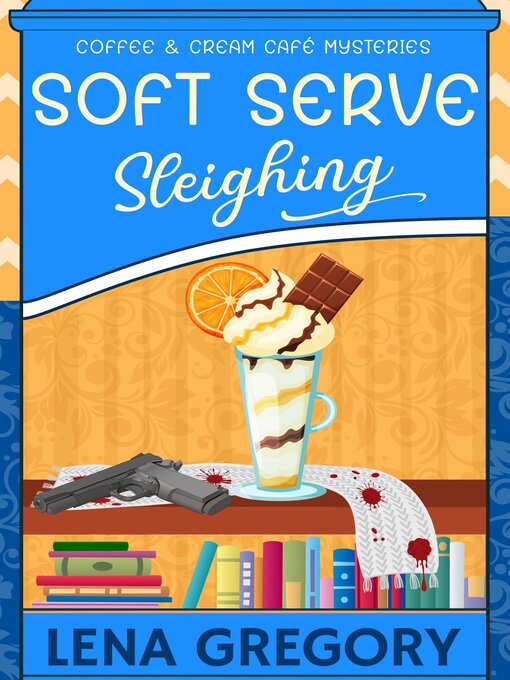 Title details for Soft Serve Sleighing by Lena Gregory - Wait list